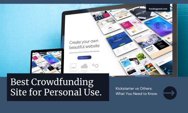 Kickstarter vs Others: Picking the Best Crowdfunding Site for Personal Use
